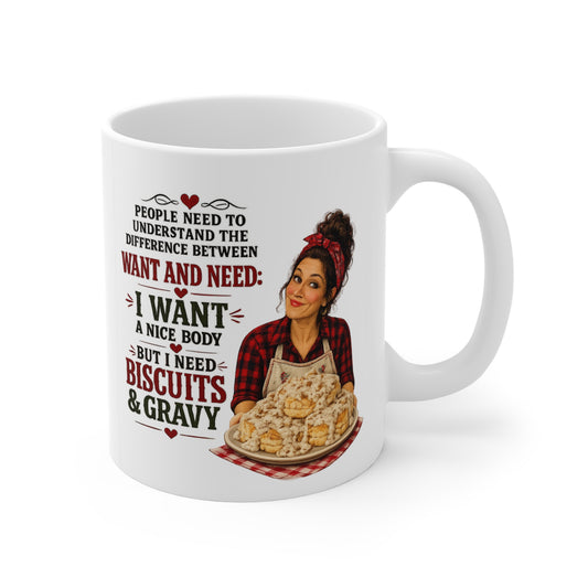 I Want a Nice Body But I Want Biscuits and Gravy 11oz Mug