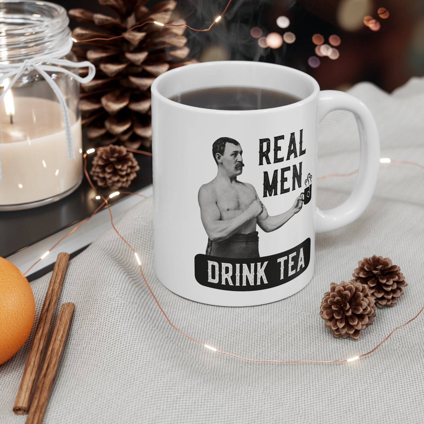 Real Men Drink Tea 11 oz. Mug