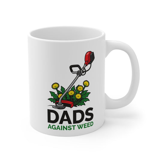 Dad’s Against Weed 11 oz. Mug