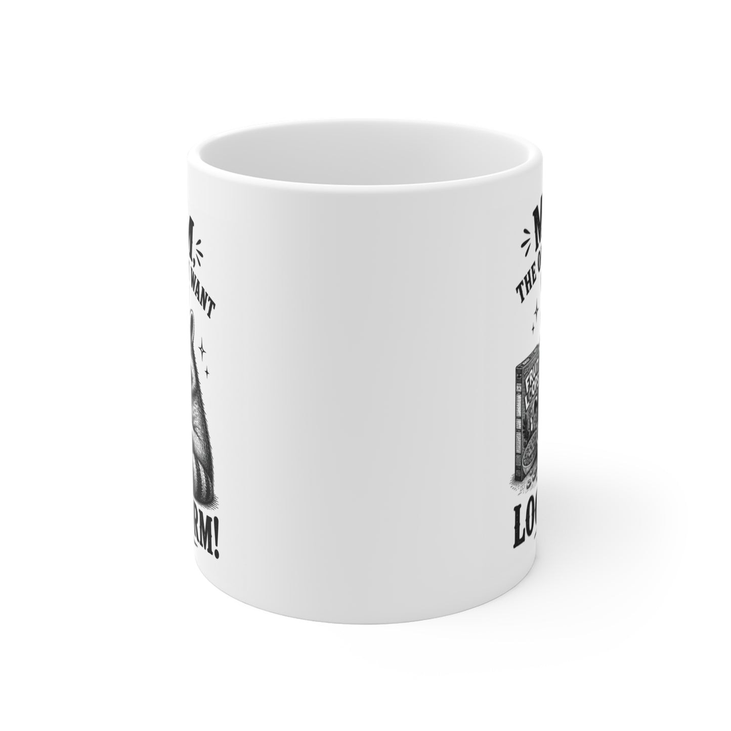 Ma’am The Only Fruit I Want Comes in Loop Form 11 oz. Mug