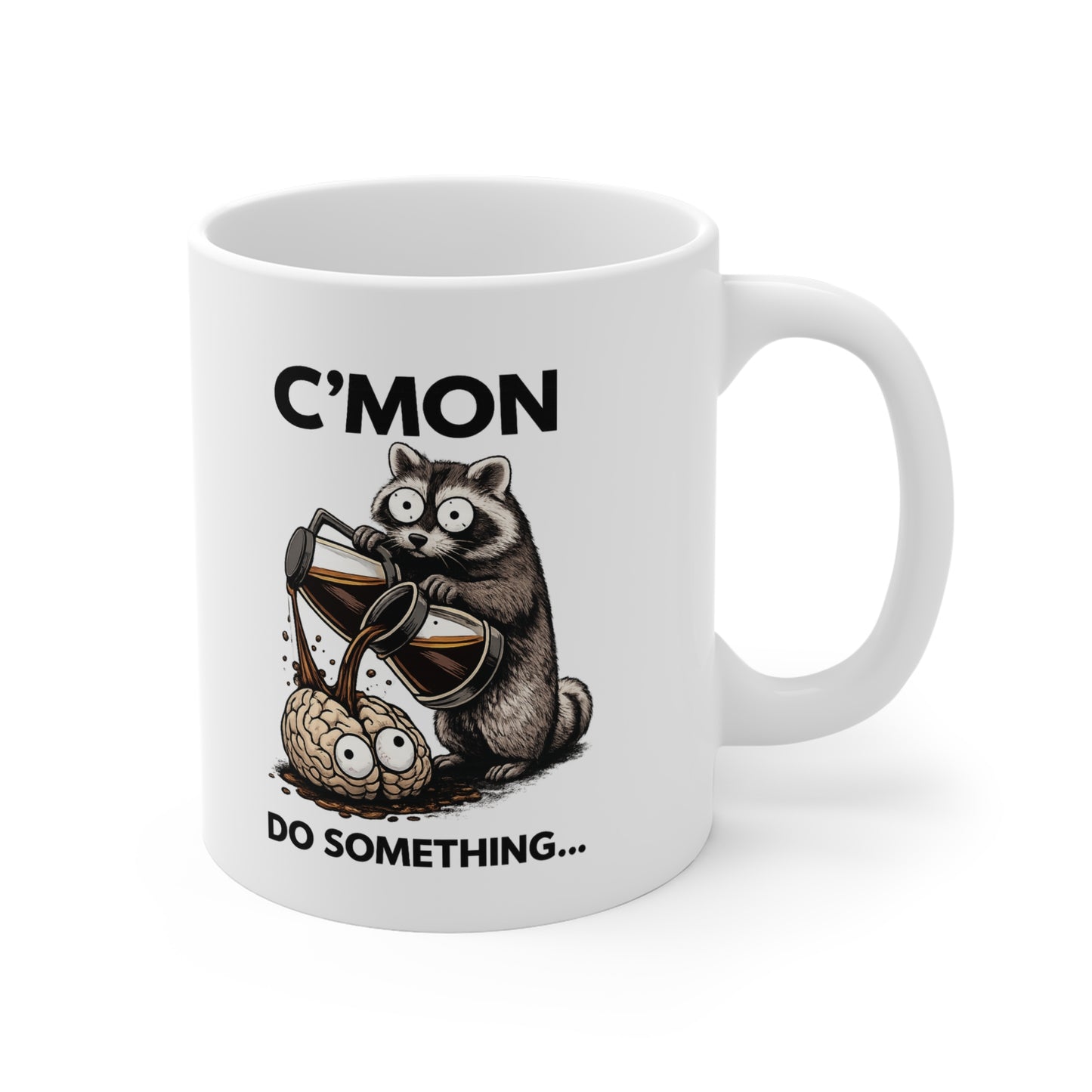 C’mon Do Something 11 oz. Mug