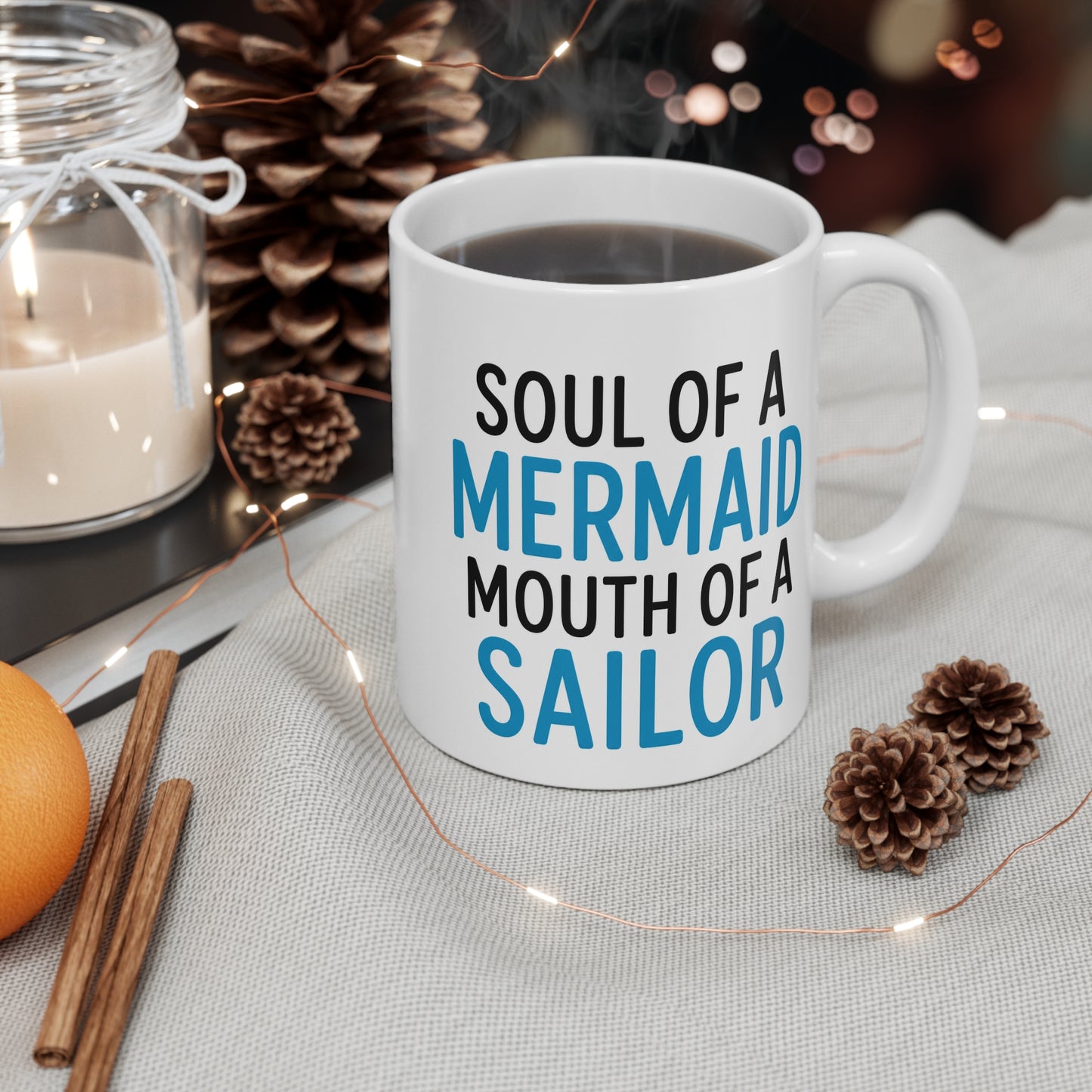 Soul Of a Mermaid. Mouth Of a Sailor. 11 oz. Mug