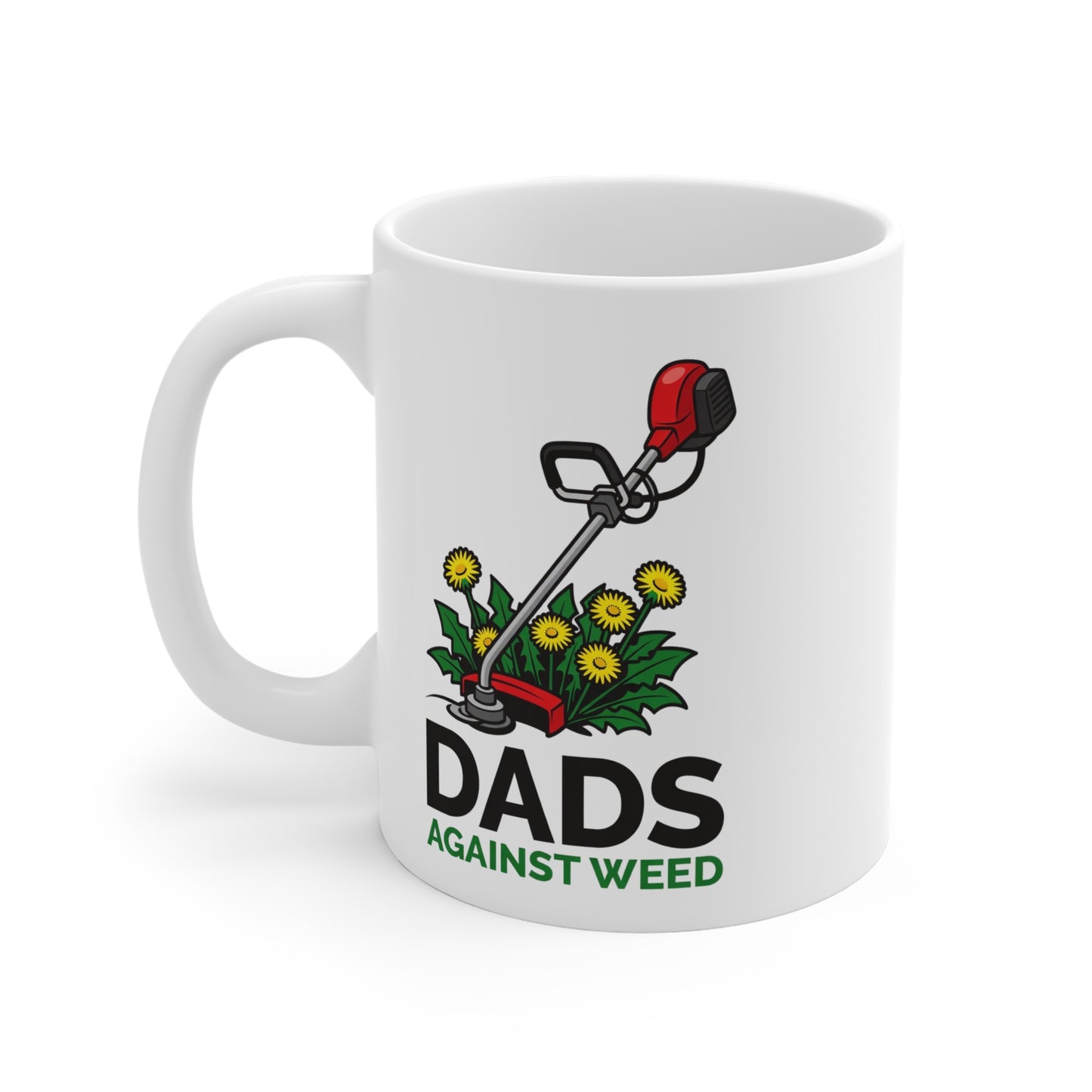 Dad’s Against Weed 11 oz. Mug