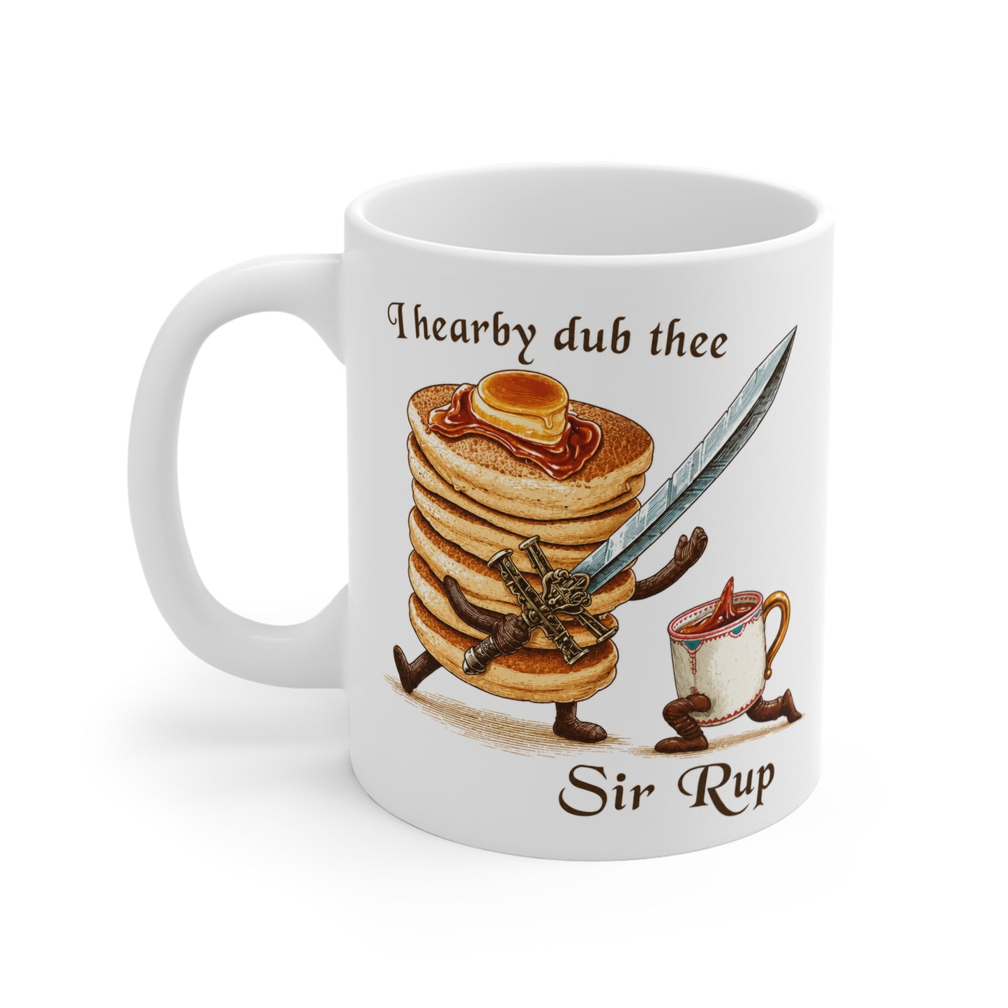 I Hearby Dub Thee Sir Rup 11 oz. Mug