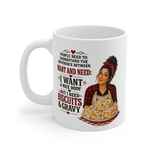 I Want a Nice Body But I Want Biscuits and Gravy 11oz Mug