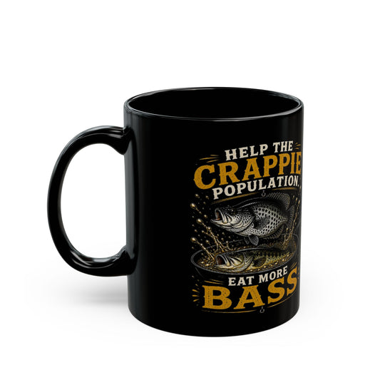 Help The Crappie Population. Eat More Bass Black Mug (11oz, 15oz)